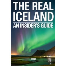(영문도서)The Real Iceland: An Insider's Guide: Beyond the Tourist Trail: Local Secrets H... Paperback, Independently Published, English, 9798271772931