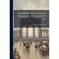 (영문도서)Bamberg Wie Es Einst War Und Wie Es Jetzt Ist Paperback, Nabu Press, English, 9781245191463