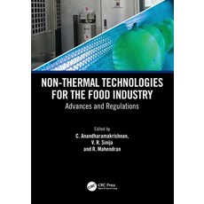 (영문도서)Non-Thermal Technologies for the Food Industry: Advances and Regulations Paperback, CRC Press, English, 9781032416984