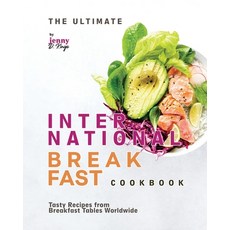 (영문도서) The Ultimate International Breakfast Cookbook: Tasty Recipes from Breakfast Tables Worldwide Paperback, Independently Published, English, 9798871073421