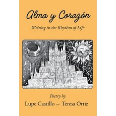 (영문도서)Alma y Corazon: Writing in the Rhythm of Life Paperback, Flexible Press, English, 9798999877109