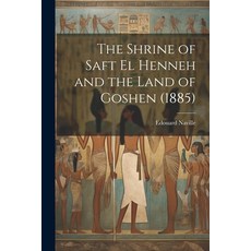 (영문도서) The Shrine of Saft El Henneh and the Land of Goshen (1885) Paperback, Legare Street Press, English, 9781022703070