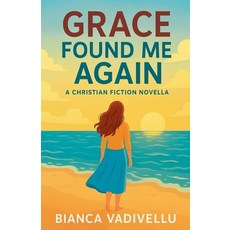 (영문도서)Grace Found Me Again Paperback, Bianca Vadivellu, English, 9798232312008