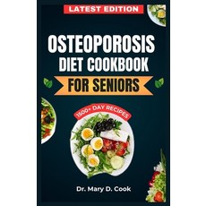 (영문도서) Osteoporosis Diet Cookbook for Seniors: The Ultimate Nutrition Guide with Calcium rich and nu... Paperback, Independently Published, English, 9798873850136