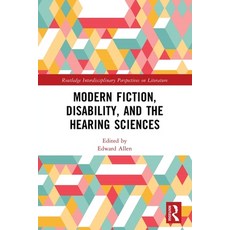(영문도서)Modern Fiction Disability and the Hearing Sciences Paperback, Routledge, English, 9781032799476