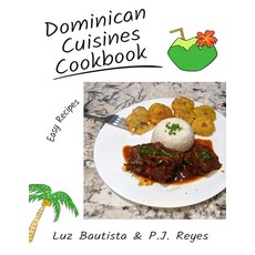 (영문도서) Dominican Cuisines Cookbook: 60 Flavorful Recipes Directly from Dominican Republic to Make at... Paperback, Independently Published, English, 9798848740332