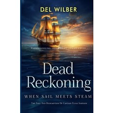 (영문도서)Dead Reckoning Paperback, A. L. Wilber Jr., English, 9798349589584