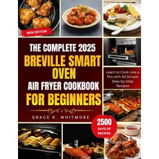 The Complete 2025 Breville Smart Oven Air Fryer Cookbook for Beginners [paperback], The Complete 2025 Breville Sma
