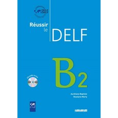 Reussir le Delf B2 Livre + CD, Reussir le Delf B2, Livre + CD, Marty, Roselyne(저), Didier