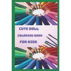 Cute Doll coloring book: For girls 3.10 baby make the book Paperback, Independently Published, English, 9798592991363