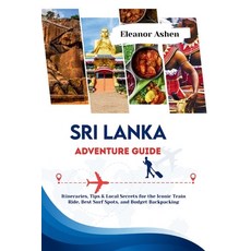 (영문도서)Sri Lanka Adventure Guide: Itineraries Tips & Local Secrets for the Iconic Trai... Paperback, Independently Published, English, 9798271157059