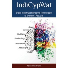IndiCypWat: Bridge Industrial Engineering Terminologies to Everyone's Real Life Paperback, Independently Published, English, 9798706142391