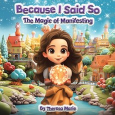 (英文圖書)Because I Said So: The Magic of Manifesting 平裝版, Balboa Press, 英文