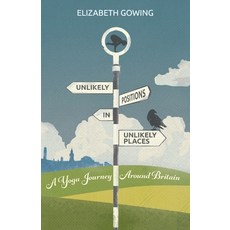 (英文圖書)Unlikely Positions in Unlikely Places: a yoga journey around Britain 平裝版, Elbow Publishing, 英文
