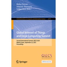 (영문도서)Global Internet of Things and Edge Computing Summit: Second International Summit... Paperback, Springer, English, 9783032095541