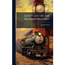 (영문도서)A Fast Life On The Modern Highway Hardcover, Hutson Street Press, English, 9781024352214