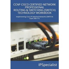 (영문도서) CCNP Cisco Certified Network Professional Routing & Switching (Switch) Technology Workbook: E... Paperback, Independently Published, English, 9781973231813