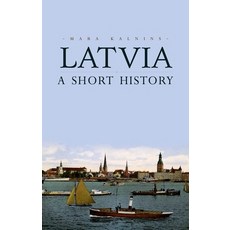 (영문도서) Latvia: A Short History Paperback, Oxford University Press, USA