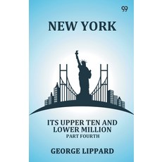 (영문도서)New York Its Upper Ten And Lower Million Part Fourth Paperback, Double 9 Books, English, 9789371467872