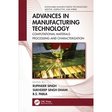 (영문도서) Advances in Manufacturing Technology: Computational Materials Processing and Ch... Paperback, CRC Press, English, 9781032067490