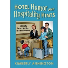 (영문도서) Hotel Humor and Hospitality Hints Hardcover, Kae Press, English, 9798986403830
