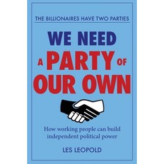 (영문도서)The Billionaires Have Two Parties We Need a Party of Our Own: How Working Peopl... Paperback, J.P. Zenger Books, English, 9798994970522