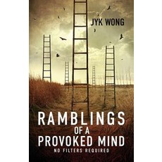 (영문도서) Ramblings of a Provoked Mind: No Filters Required Paperback, Light Switch Press, English, 9781949563443