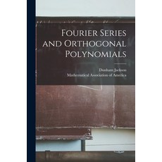 (영문도서) Fourier Series and Orthogonal Polynomials Paperback, Hassell Street Press, English, 9781014791238