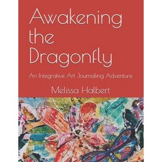 (英文圖書)Awakening the Dragonfly: An Integrative Art Journaling Adventure 平裝版, Independently Published, 英文