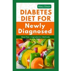 (영문도서) Diabetes Diet for Newly Diagnosed: A Guide to Managing Blood Sugar Level with Healthy Meals a... Paperback, Independently Published, English, 9798867667122