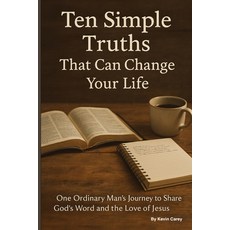 (영문도서)Ten Simple Truths That Can Change Your Life: One Ordinary Man's Journey to Share... Paperback, Independently Published, English, 9798284700174