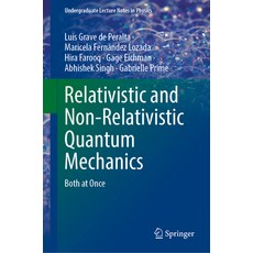 (영문도서) Relativistic and Non-Relativistic Quantum Mechanics: Both at Once Hardcover, Springer, English, 9783031370724