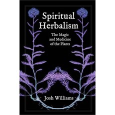 (영문도서) Spiritual Herbalism: The Magic and Medicine of the Plants Paperback, Aeon Books, English, 9781801520140