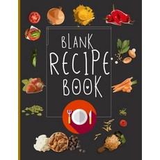 Blank Recipe Book: Blank Recipe Book To Write In Blank Cooking Book Recipe Journal 100 Recipe Journa... Paperback, English, 9781801331135