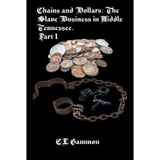 (英文圖書)Chains and Dollars: The Slave Business in Middle Tennessee Part 1 平裝版, Deep Read Press, 英文