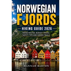 (영문도서)Norwegian Fjords Hiking Guide 2026: Hiking Routes Budget Travel Safety Guide ... Paperback, Independently Published, English, 9798197369888 Independently Published, English, 9798197369888