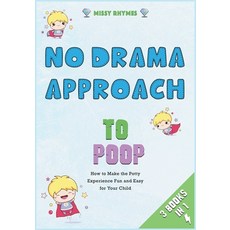 No-Drama Approach to Poop [3 in 1]: How to Make the Potty Experience Fun and Easy for Your Child Paperback, My Baby Is My Boss, English, 9781802247473