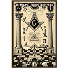 (영문도서)The Freemason Learning Compendium: A Comprehensive Guide to the History Philoso... Paperback, Independently Published, English, 9798242428874