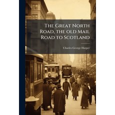 (英文圖書)The Great North Road the old Mail Road to Scotland 平裝版, Hutson Street Press, 英文