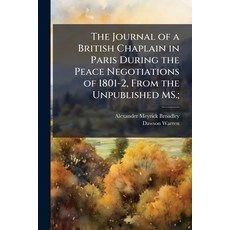 (영문도서)The Journal of a British Chaplain in Paris During the Peace Negotiations of 1801... Paperback, Nabu Press, English, 9781177887908