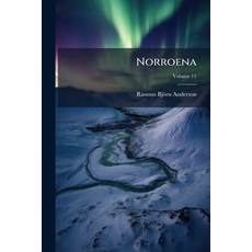 (영문도서)Norroena: Embracing the History and Romance of Northern Europe; Volume 15 Paperback, Nabu Press, English, 9781176892859