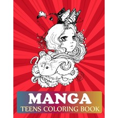 Manga Teens Coloring Book: The Manga Artist's Coloring Book Paperback, Independently Published, English, 9798727914786