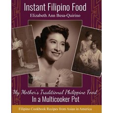 (영문도서) Instant Filipino Recipes: My Mother's Traditional Philippine Food In a Multicooker Pot Paperback, Independently Published, English, 9781723844805