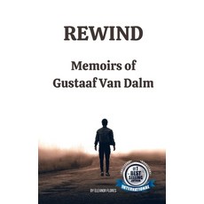 (영문도서) Rewind: Memoirs of Gustaaf Van Dalm Paperback, Independently Published, English, 9798363618802