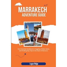(英文圖書)Marrakech Adventure Guide: Your Essential Handbook to Haggling Hidden Gems and... 平裝版, Independently Published, 英文