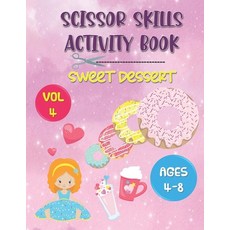 Scissor Skills Activity Book Sweet Dessert: Series (Vol 4) - All About Donut Paperback, Independently Published, English, 9798727061145