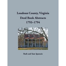 (영문도서)Loudoun County Virginia Deed Book Abstracts 1793-1794 Paperback, Heritage Books, English, 9781680345865