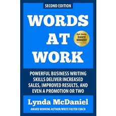 (영문도서)Words at Work: Powerful Business Writing Skills Deliver Increased Sales Improve... Paperback, Lynda McDaniel Books, English, 9781734637106