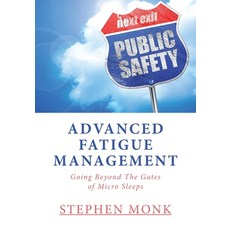 Advanced Fatigue Management: Going Beyond The Gates of Micro Sleeps Paperback, FriesenPress