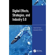 (영문도서)Digital Effects Strategies and Industry 5.0 Paperback, CRC Press, English, 9781032294971